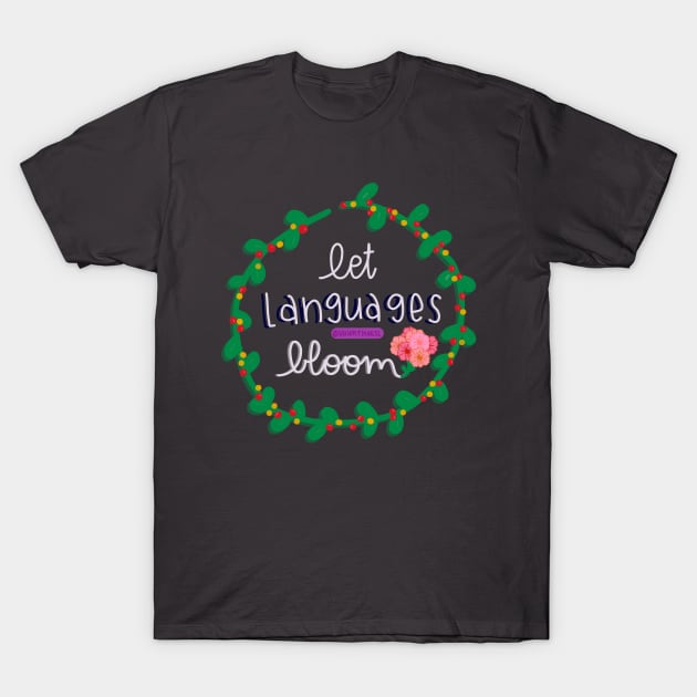Let Languages Bloom T-Shirt by ValentinaESL